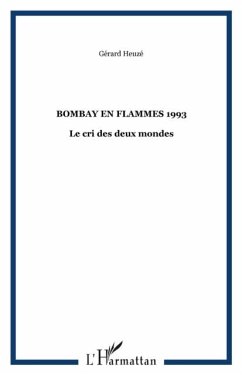 Bombay en flammes 1993 le cri de deux mondes (eBook, PDF)