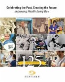 Celebrating the Past, Creating the Future, Improving Health Every Day (eBook, ePUB) Celebrating the Past, Creating the Future, Improving Health Every Day (eBook, ePUB)
