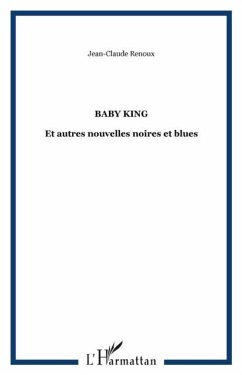 Baby king et autres nouvelles noires et blues (eBook, PDF)