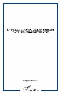 En 1929, le choc du cinema parlant dans le monde du theatre (eBook, PDF)