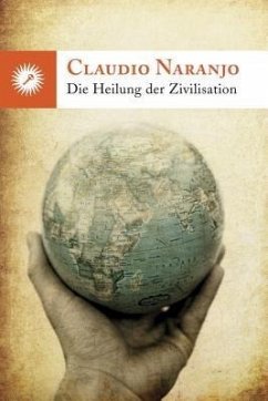 DIE HEILUNG DER ZIVILISATION (eBook, ePUB) - Naranjo, Claudio