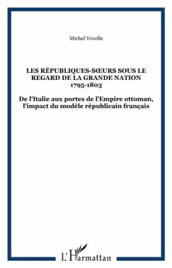 LES REPUBLIQUES-S?'URS SOUS LE REGARD DE LA GRANDE NATION 1795-1803 (eBook, PDF)