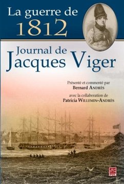 La guerre de 1812 : Journal de Jacques Viger (eBook, PDF) - Bernard Andres, Bernard Andres