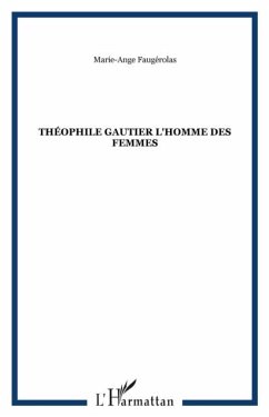 Theophile gautier l'homme desfemmes (eBook, PDF)