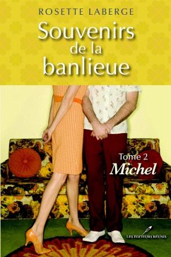 Souvenirs de la banlieue 2 : Michel (eBook, ePUB) - Rosette Laberge