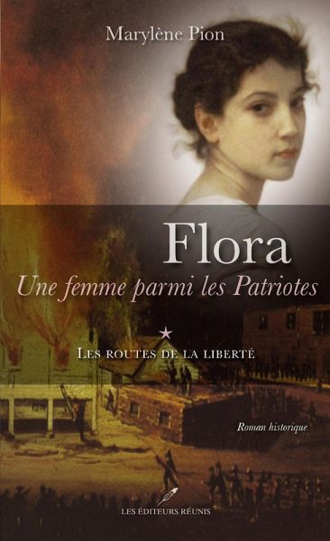 Flora une femme parmi les Patriotes 1 (eBook, ePUB)