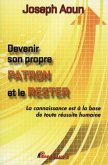 Devenir son propre patron et le rester (eBook, PDF) Devenir son propre patron et le rester (eBook, PDF)