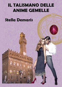 Il Talismano delle Anime Gemelle (eBook, ePUB) - Demaris, Stella