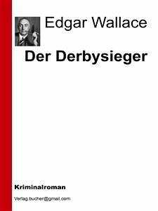 Der Derbysieger (eBook, ePUB) - VV., AA.; Wallace, Edgar