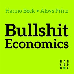 Bullshit Economics (eBook, ePUB) - Beck, Hanno; Prinz, Aloys
