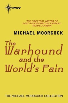 The Warhound and the World's Pain (eBook, ePUB) - Moorcock, Michael