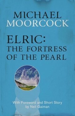 Elric: The Fortress of the Pearl (eBook, ePUB) - Moorcock, Michael