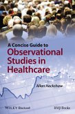 A Concise Guide to Observational Studies in Healthcare (eBook, PDF)