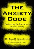 The Anxiety Code: Deciphering the Purposes of Neurotic Anxiety (eBook, ePUB)