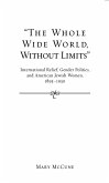 &quote;The Whole Wide World, Without Limits&quote; (eBook, ePUB)