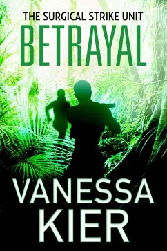 Betrayal (The Surgical Strike Unit, #2) (eBook, ePUB) - Kier, Vanessa