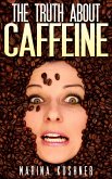 The Truth About Caffeine (eBook, ePUB)