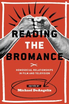 Reading the Bromance (eBook, ePUB) - Deangelis, Michael