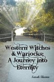 Western Witches & Warlocks; A Journey Into Eternity (eBook, ePUB) Western Witches & Warlocks; A Journey Into Eternity (eBook, ePUB)