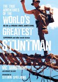 The True Adventures of the World's Greatest Stuntman (eBook, ePUB)