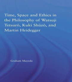 Time, Space, and Ethics in the Thought of Martin Heidegger, Watsuji Tetsuro, and Kuki Shuzo (eBook, ePUB) - Mayeda, Graham