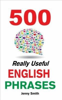 500 Really Useful English Phrases (eBook, ePUB) - Smith, Jenny