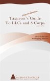 Taxpayer's Comprehensive Guide to LLCs and S Corps (eBook, ePUB) Taxpayer's Comprehensive Guide to LLCs and S Corps (eBook, ePUB)