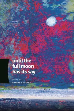 Until the Full Moon Has Its Say (eBook, ePUB) - Hilberry, Conrad