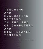 Teaching and Evaluating Writing in the Age of Computers and High-Stakes Testing (eBook, ePUB)