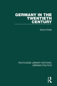 Germany in the Twentieth Century (RLE: German Politics) (eBook, PDF) Cover Germany in the Twentieth Century (RLE: German Politics) (eBook, PDF)