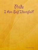 Pride: I Am Self Identified! (eBook, ePUB)