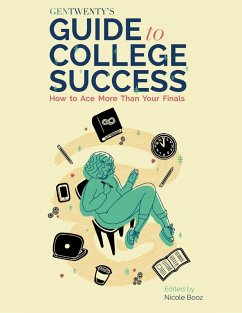 Gentwenty's Guide to College Success (eBook, ePUB) - Booz, Nicole
