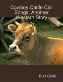 Cowboy Cattle Call Songs, Another Western Story (eBook, ePUB)