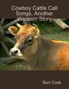 Cowboy Cattle Call Songs, Another Western Story (eBook, ePUB) - Cook, Burr