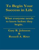 To Begin Your Success In Life (eBook, ePUB)
