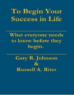To Begin Your Success In Life (eBook, ePUB) - Johnson, Gary; Riter, Russell