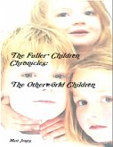 The Fuller Children Chronicles : The Otherworld Children (eBook, ePUB) The Fuller Children Chronicles : The Otherworld Children (eBook, ePUB)