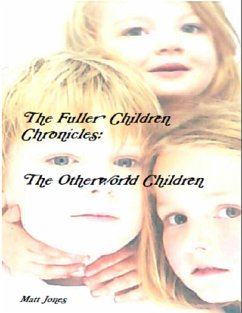 Cover The Fuller Children Chronicles : The Otherworld Children (eBook, ePUB)