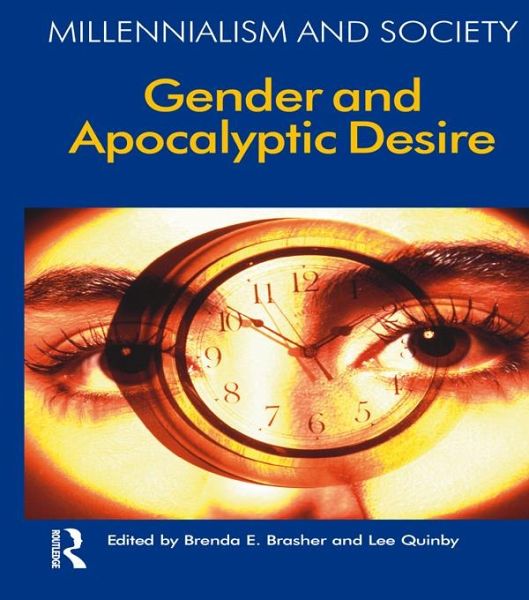 Gender and Apocalyptic Desire (eBook, ePUB) Gender and Apocalyptic Desire (eBook, ePUB)