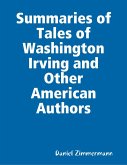 Summaries of Tales of Washington Irving and Other American Authors (eBook, ePUB) Summaries of Tales of Washington Irving and Other American Authors (eBook, ePUB)