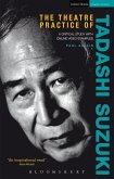 The Theatre Practice of Tadashi Suzuki (eBook, ePUB)