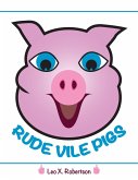Rude Vile Pigs (eBook, ePUB)