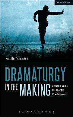 Dramaturgy in the Making (eBook, ePUB) - Trencsényi, Katalin