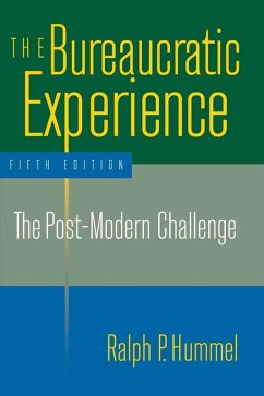 The Bureaucratic Experience: The Post-Modern Challenge (eBook, PDF) - Hummel, Ralph P.