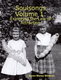 Soulsongs, Volume 1: Exploring the Law of Attraction (eBook, ePUB) Soulsongs, Volume 1: Exploring the Law of Attraction (eBook, ePUB)