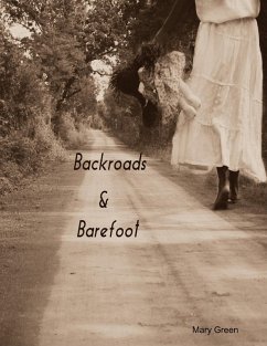 Backroads and Barefoot (eBook, ePUB) - Green, Mary