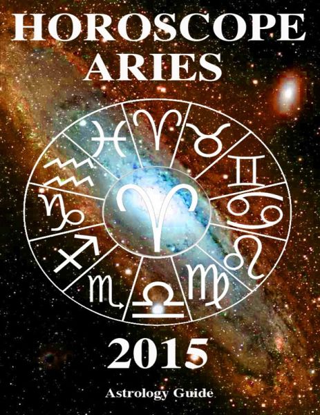 Horoscope 2015 - Aries (eBook, ePUB) Horoscope 2015 - Aries (eBook, ePUB)