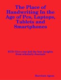 The Place of Handwriting In the Age of Pcs, Laptops, Tablets and Smartphones (eBook, ePUB)