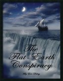 The Flat Earth Conspiracy (eBook, ePUB)