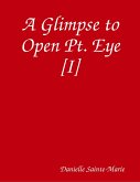 A Glimpse to Open Pt. Eye [I] (eBook, ePUB)